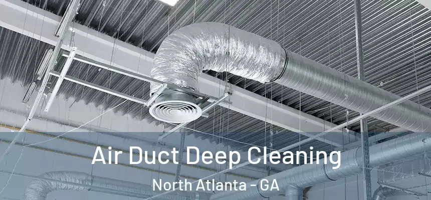  Air Duct Deep Cleaning North Atlanta - GA