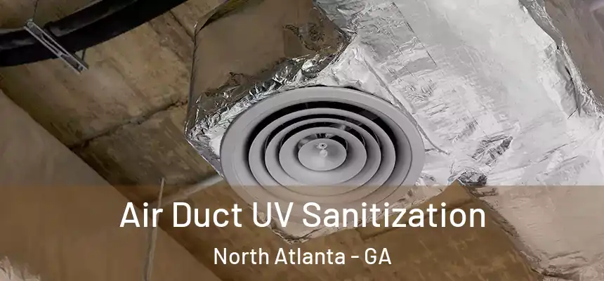  Air Duct UV Sanitization North Atlanta - GA
