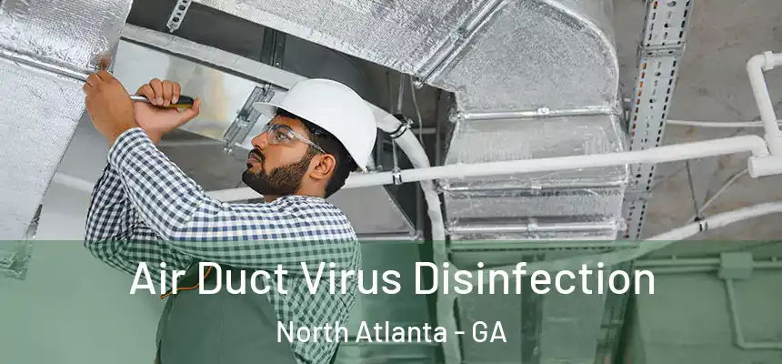 Air Duct Virus Disinfection North Atlanta - GA