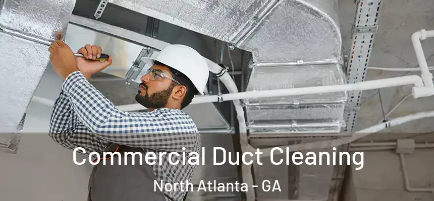Commercial Duct Cleaning North Atlanta - GA
