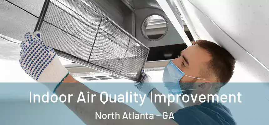 Indoor Air Quality Improvement North Atlanta - GA