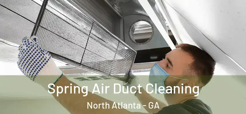 Spring Air Duct Cleaning North Atlanta - GA