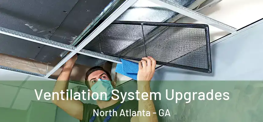 Ventilation System Upgrades North Atlanta - GA